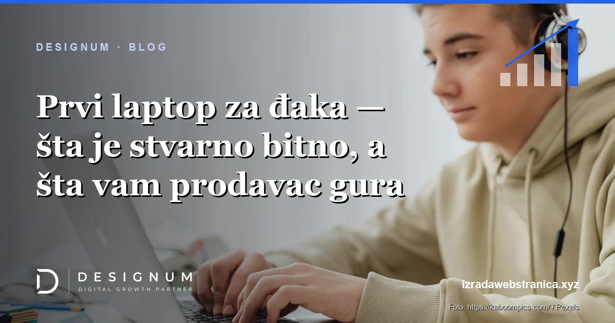 Prvi laptop za đaka — šta je stvarno bitno, a šta vam prodavac gura